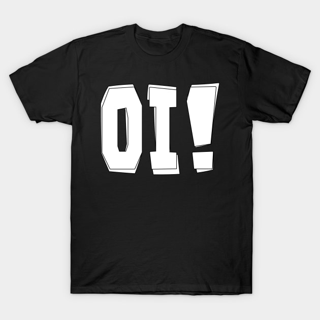 Oi! T-Shirt by stefy